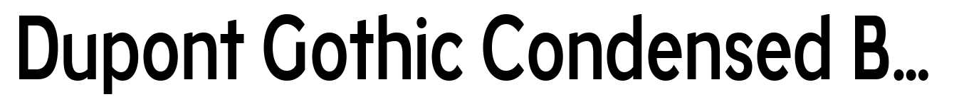 Dupont Gothic Condensed Bold